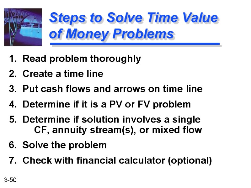 1.  Read problem thoroughly 2.  Create a time line 3.  Put